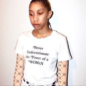 Never underestimate the power of a woman tee